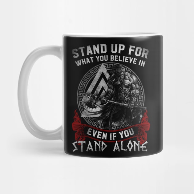 Viking Norse Shirt Stand Up For What You Believe In Even If You Stand Alone Tshirt by Windytee